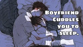 ASMR Boyfriend Cuddles you to Sleep [M4F] (Sleep Aid)