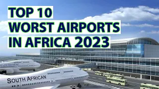 Top 10 Worst Airports in Africa 2023