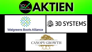 AKTIEN - Canopy Growth - 3D Systems - Walgreens - Analyse, Kursziele, KAUFEN..?!