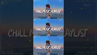 Chill Music Playlist 🍀 Morning songs to help you relax in a refreshing mood ~ Chill Vibes