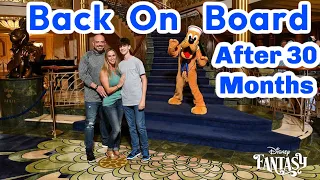 Boarding The Disney Fantasy After 30 Months Of Not Sailing!!!