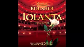 Bolshoï National Theatre, Ruben Vartanian, Kalinina Eizen - Iolanta, Op.69: Scene 9 (All Characters