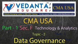 CMA USA / Part 1/ Sec. F / Technology and Analytics / Topic 2 / Data Governance.