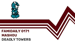 Famidaily - Episode 0171 - Mashou/Deadly Towers (魔鐘)