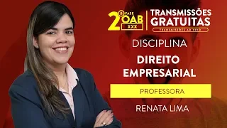 Aula Interativa OAB XXX 2ª Fase | Empresarial - Profª Renata Lima