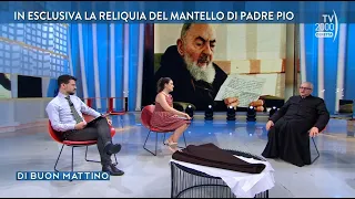 Di Buon Mattino (Tv2000) - In esclusiva la Reliquia del mantello di Padre Pio