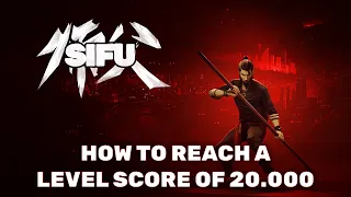 Sifu - Reach a Level Score of 20.000 (Ferocity, Speed, Strength, Accuracy Trophy Guide)