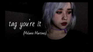 Mailz - tag you're it (Melanie Martinez)