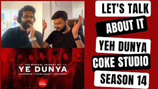 YE DUNYA |🔥Reaction & Review 🔥| Coke Studio Season 14 | Karakoram x Talha Anjum x Faris Shafi