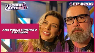 ANA PAULA MINERATO E BOLINHA - TICARACATICAST | ESPECIAL EP 206