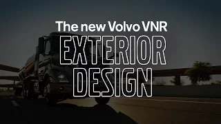 Volvo Trucks - The secrets behind the sleek look of the new Volvo VNR - Exterior Design