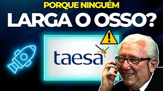 TAESA: NINGUÉM LARGA O OSSO? ações TAEE11 TAEE4 TAEE3 dividendos