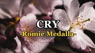 CRY - Romie Medalla (Lyrics)