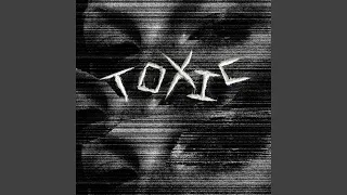 TOXIC!