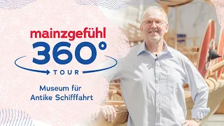 Mainzgefühl 360 Tour: Museum für Antike Schifffahrt