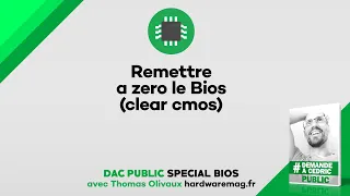 Remettre à zéro le Bios (clear cmos)