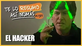 El Hacker | Te Lo Resumo Así Nomás #35