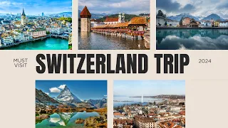 Switzerland Top 5 Must Visit Places 2024