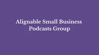 Sarah Mitial and Tyler Martin: Alignable Small Business Podcasts Group