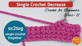 How to Single Crochet Decrease /Single Crochet 2Together (sc2tog) | BEGINNERS Series - Lesson  11