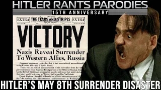 Hitler’s May 8th surrender disaster