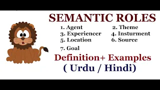 What are Semantic Roles? |Agent, Theme, Instrument, Experiencer, Source, Location, Goal| Urdu/Hindi