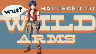 What Happened To Wild Arms?