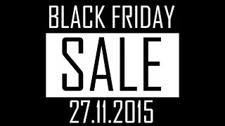 BLACK FRIDAY - ЧЕРНАЯ ПЯТНИЦА  27.11.2015