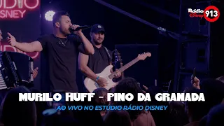 Murilo Huff - Pino da Granada (Ao Vivo no Estúdio Rádio Disney)