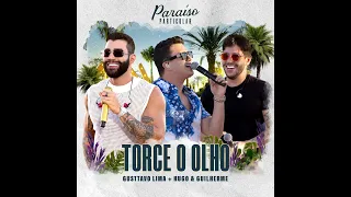 Gusttavo Lima - Torce o Olho - Part. Hugo e Guilherme (Áudio Oficial)