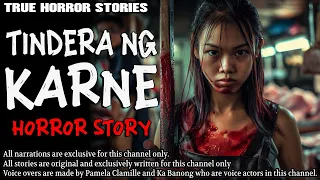 TINDERA NG KARNE HORROR STORY | True Horror Stories | Tagalog Horror