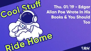 Thu. 01/19 - Edgar Allan Poe Wrote In His Books & You Should Too