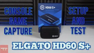 Elgato HD60 S+ Console Game Capture Device - Pretty decent bit of kit! Setup & Test