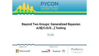 Eric Ma - Beyond Two Groups: Generalized Bayesian A/B[/C/D/E...] Testing - PyCon 2019