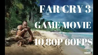 Far Cry 3 All Cutscenes (GAME MOVIE) 1080p HD 60FPS