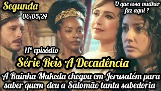 Série Reis A Decadência 11° Episódio da 10ª temporada de segunda-feira dia 06/05/24