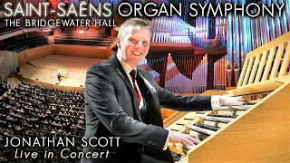 SAINT-SAËNS - ORGAN SYMPHONY - JONATHAN SCOTT LIVE AT THE BRIDGEWATER HALL