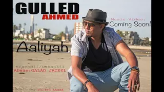 GULLED AHMED- Aaliyah new song