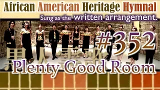 [AAHH written arr.] #352 Plenty Good Room（黒人霊歌 from African American Heritage Hymnal）