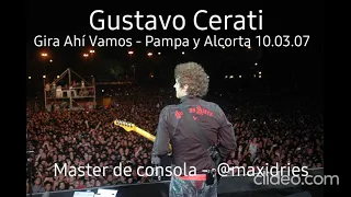 Gustavo Cerati - Pampa y Alcorta 10.03.07 CONSOLA MASTER