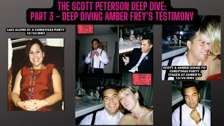 Scott Peterson: The Beginning To Now Part 3-  Deep Diving Amber Frey's Testimony
