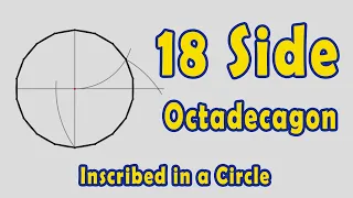 How to Draw an Octadecagon (18 Side Polygon) Inscribed in a Circle