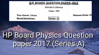 HP Board 12th Physics Question Paper 2017 Series-A | HP Board +2 Class Physics Question Paper