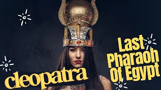 cleopatra (Last pharaoh of egypt)