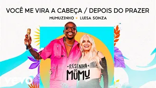 Mumuzinho, Luísa Sonza - Você Me Vira A Cabeça / Depois Do Prazer (Resenha do Mumu)