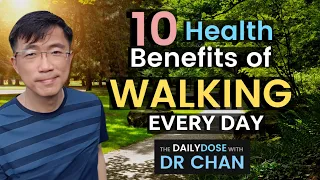 Dr Chan highlights 10 Health Benefits of Walking Every day