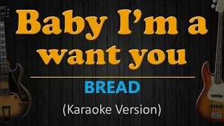 BABY I'M A WANT YOU - Bread (HD Karaoke)