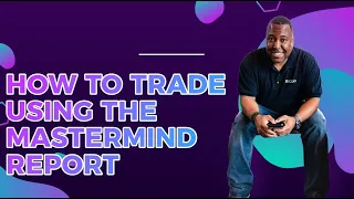 Learning How to Trade with the Mastermind Report - Jamar James