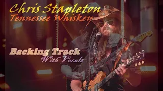 Chris Stapleton - Tennessee Whiskey - Backing Track With Vocals - For Educational Intentions Only