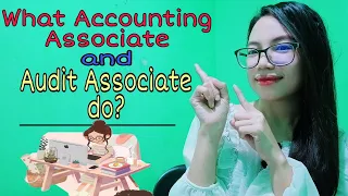 Accounting associate and Audit associate real life job experienced (difference between the two)